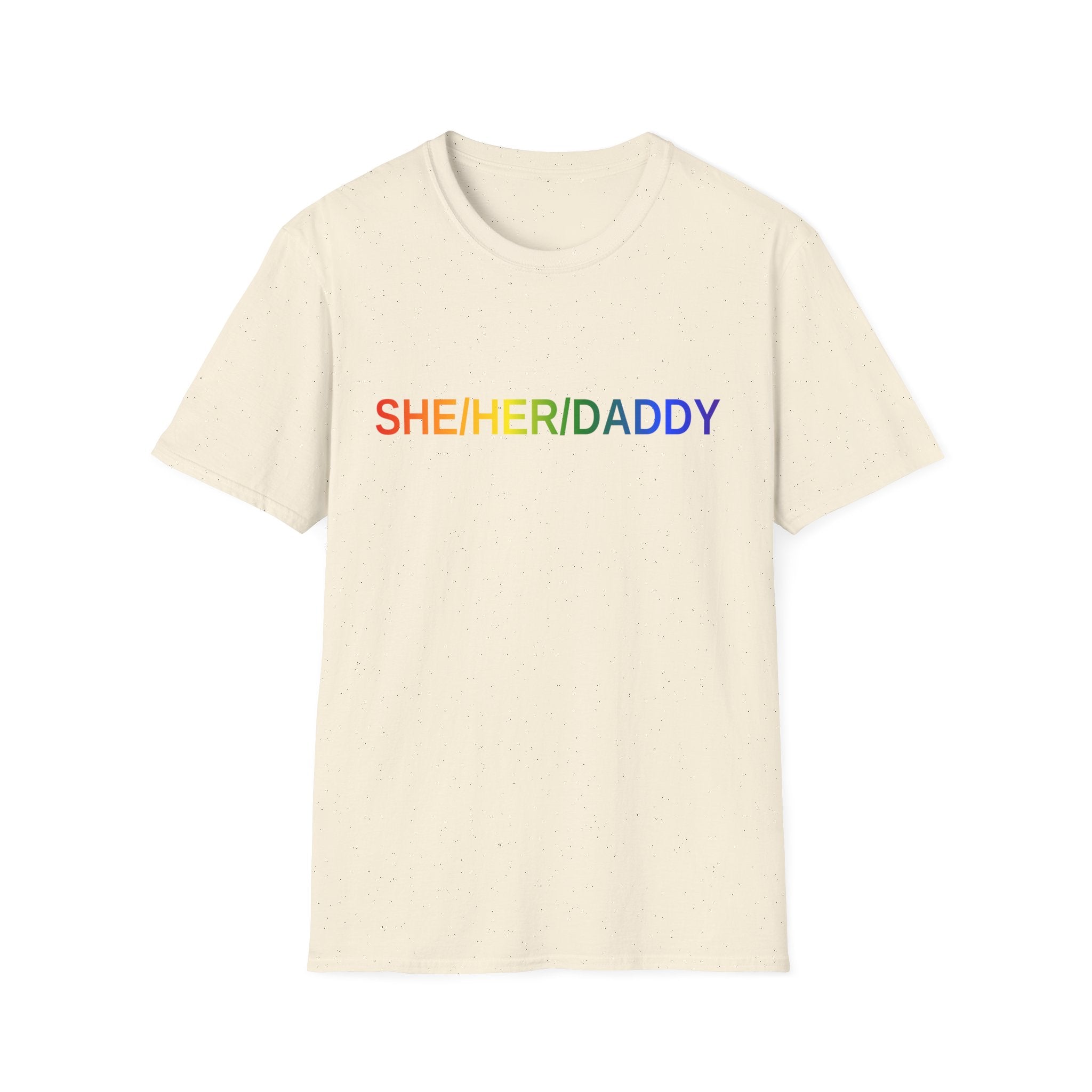 She/Her/Daddy Rainbow T-Shirt — LGBTQ+ Pronoun Pride Tee