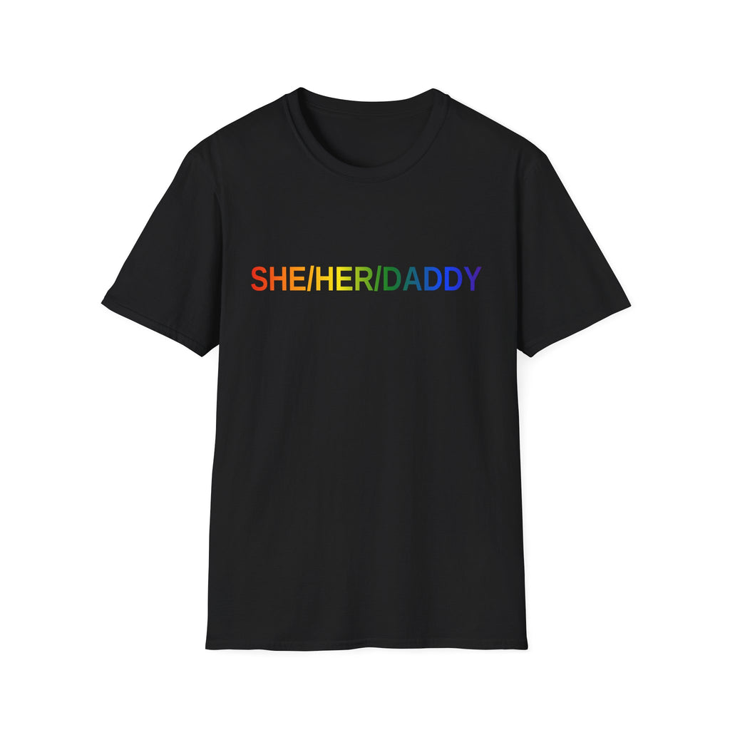 She/Her/Daddy Rainbow T-Shirt — LGBTQ+ Pronoun Pride Tee