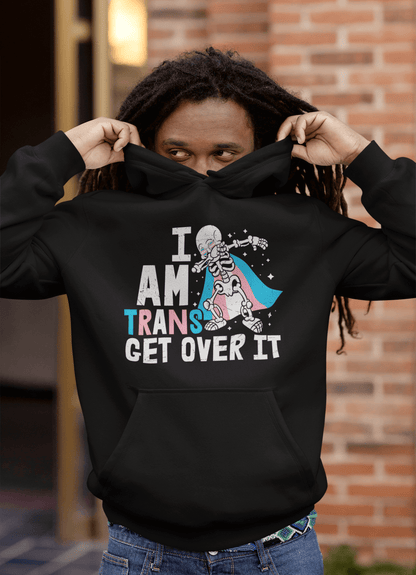 I'm Trans, Get Over It! | LGBT+ Merch | Transgender Pride Unisex Hoodie