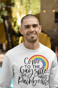 Come To The Gay Side | LGBT+ Merch | Unisex Gay Pride Sweatshirt