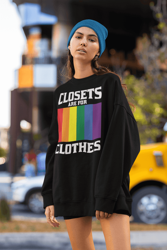 Closets Are For Clothes | LGBT+ Merch | Gay Pride Unisex Sweatshirt