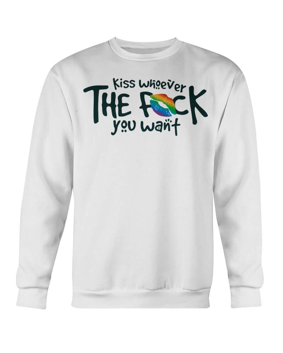 Kiss Whoever The F You Want | LGBT+ Merch | Unisex Sweatshirt sweat, sweatshirt Sweatshirts thepridecolors