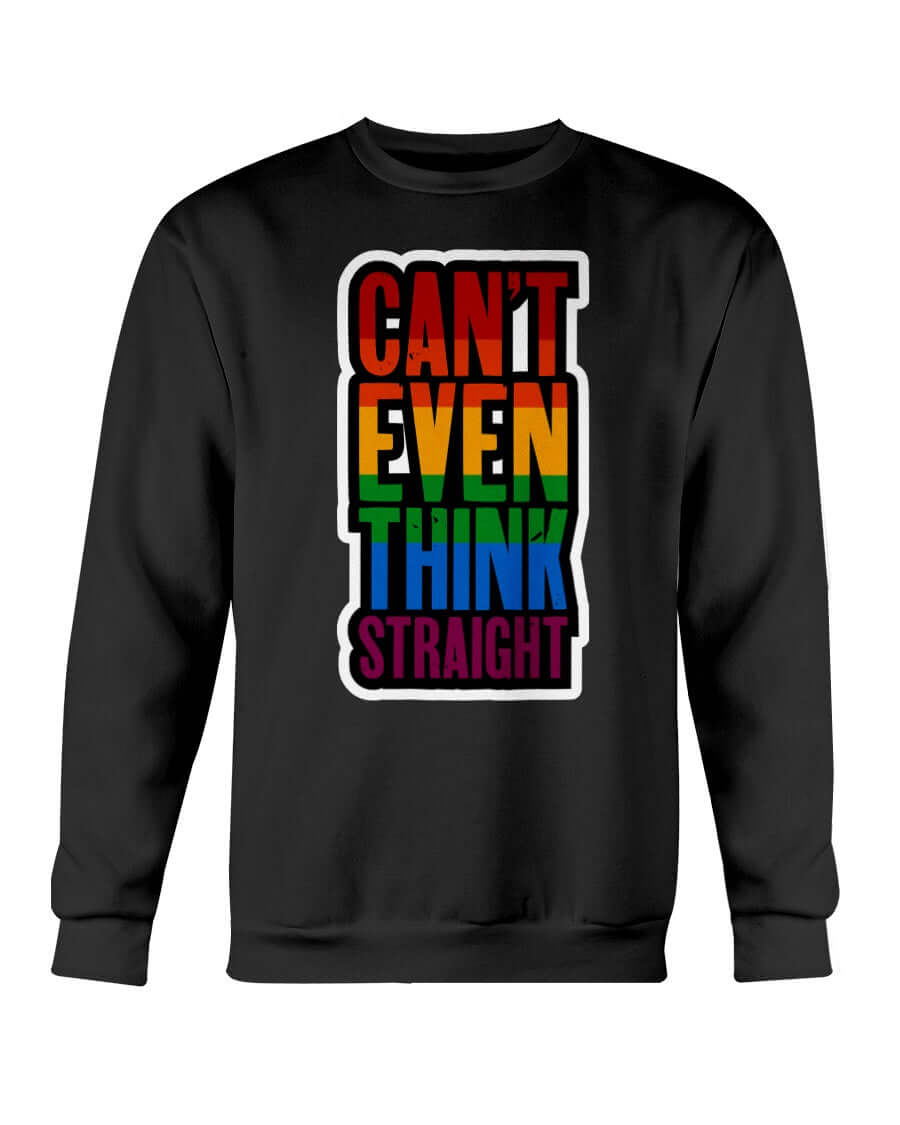 Can't Even Think Straight | LGBT+ Merch | Unisex Sweatshirt sweat, sweatshirt Sweatshirts thepridecolors