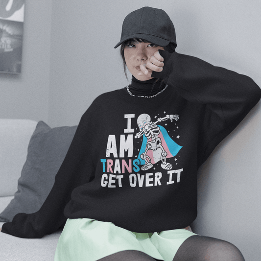 I'm Trans, Get Over It! | LGBT+ Merch | Transgender Pride Unisex Sweatshirt